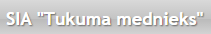 "Tukuma mednieks" SIA veikals "Čiekurs"