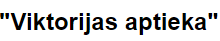 "Viktorijas aptieka" SIA