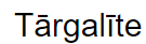"Tārgalīte" SIA
