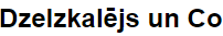 "Dzelzkalējs un Co" IK